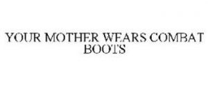 your mother wears combat boots